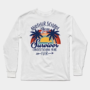 Another School Year Survivor Longest School Year Ever Long Sleeve T-Shirt